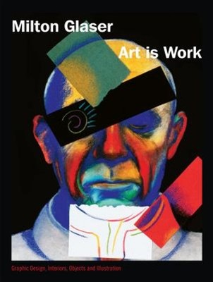 Art Is Work : Graphic Design, Interiors, Objects and Illustration