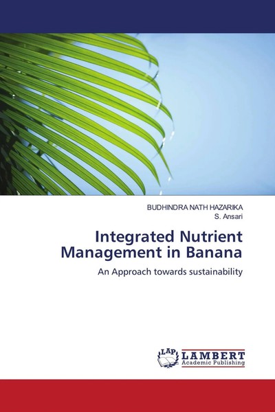 Budhindra Nath Hazarika (U. A.) | Integrated Nutrient Management In Banana-image