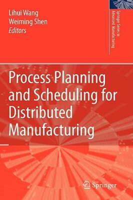 Process Planning and Scheduling for Distributed Manufacturing by Lihui Wang: New