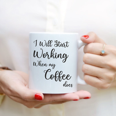 Beginnen Sie zu arbeiten, wenn mein Kaffee Becher macht, Tee Kaffeetasse, lustiges Keramik Geschenk  