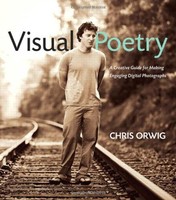 Visual Poetry: A Creative Guide For Making Engaging Digital Photographs By Chris on sale Visual Poetry: A Creative Guide For Making Engaging Digital Photographs By Chris on sale