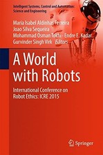 A WORLD WITH ROBOTS: INTERNATIONAL CONFERENCE ON ROBOT By Aldinhas Maria Isabel