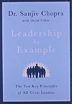Leadership by Example : The Ten Key Principles of All Great Leade