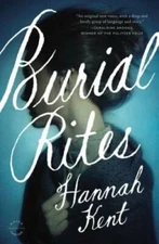 Burial Rites: A Novel - Hardcover By Kent, Hannah - GOOD