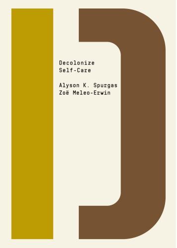 Decolonize Self-Care by Zoe Meleo Erwin and Alyson K. Spurgas (2023, Trade ...