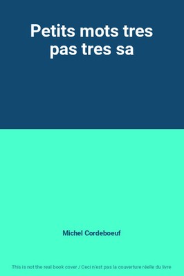 Petits mots tres pas tres sa, Michel Cordeboeuf