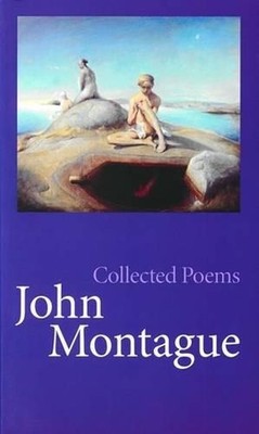 Collected Poems John Montague, John Montague