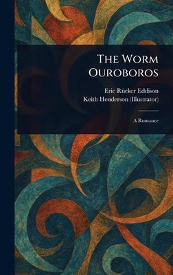 The Worm Ouroboros by Eric R?cker Eddison Hardcover Book
