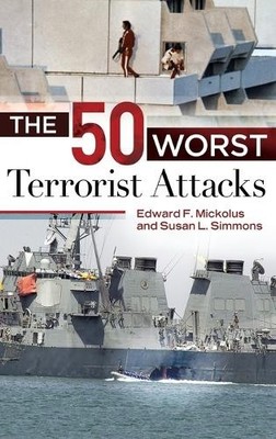 Edward F. Mickolus Susan L. Si The 50 Worst Terrorist At (Hardback) (UK IMPORT)