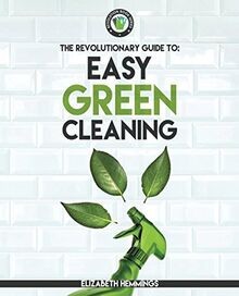 Easy Green Cleaning: Join the Safe, Effective and E... | Buch | Zustand sehr gut