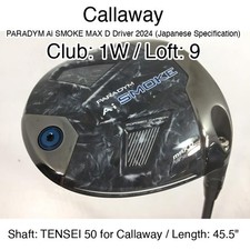 Callaway PARADYM Ai SMOKE MAX D Driver 2024 (JDM) 1W Driver 9 45.5" TENSEI 50 fo