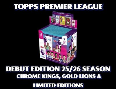 Topps Premier League 25/26 - Debut Edition (Chrome Kings, Gold Lions & Ltd Ed's)