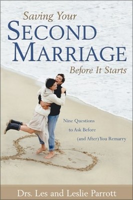 Saving Your Second Marriage Before It Starts : Nine Questions to