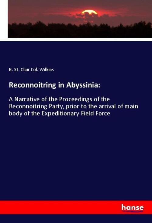 Reconnoitring In Abyssinia: | H. St. Clair Col. Wilkins | Taschenbuch