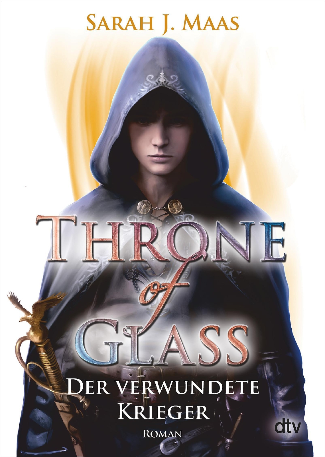 Throne Of Glass 06 - Der Verwundete Krieger Sarah J. Maas