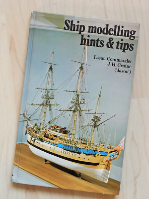 Ship modelling hints & tips Craine/Bowen. Schiffsbau Nautik Schifffahrt Design