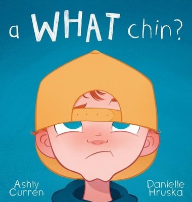 Ashly Curren A What Chin? (Gebundene Ausgabe)