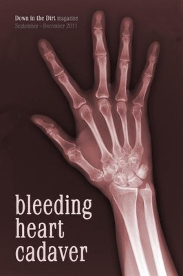 Bleeding Heart Cadaver: Down in the Dirt magazine September-December 2011 issue 