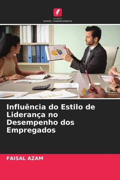 Faisal Azam | InfluêNcia Do Estilo De LiderançA No Desempenho Dos Empregados-image