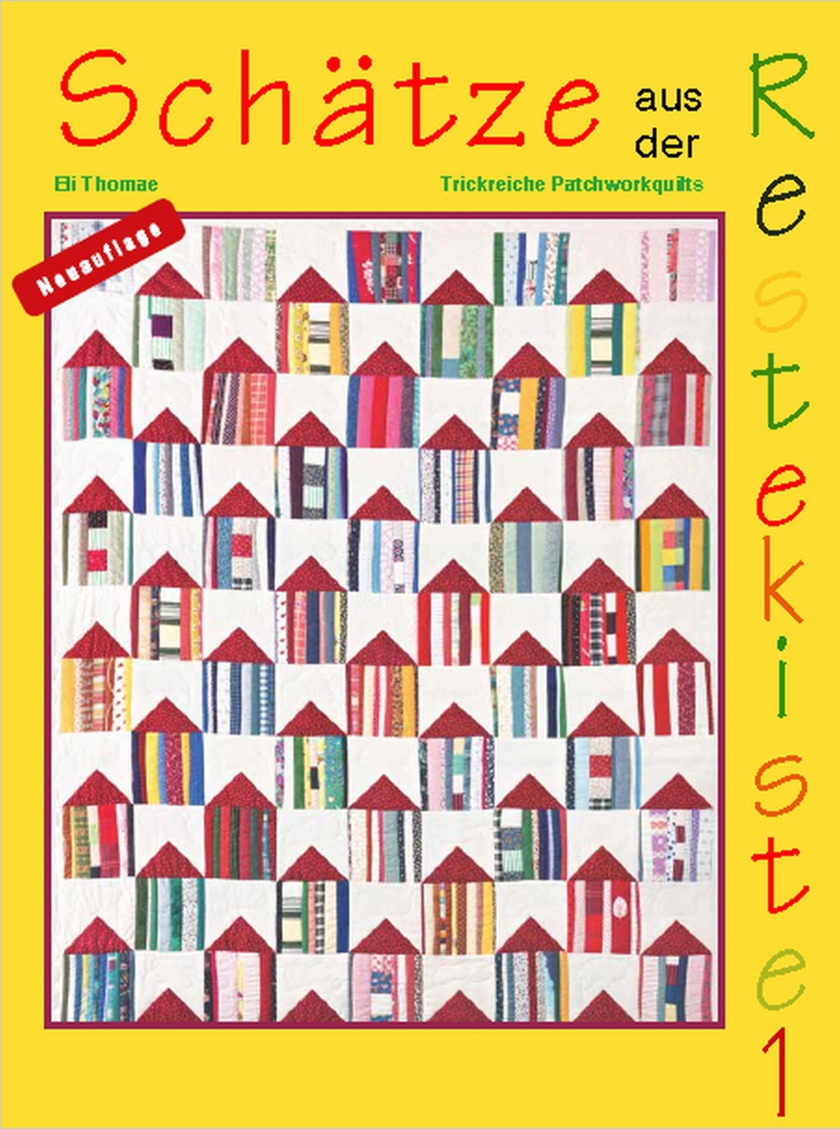 Thumbnail - Schätze Aus Der Restekiste | Trickreiche Patchworkquilts | Eli Thomae