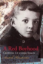 A Red Boyhood: Growing Up Under Stalin (Volume 1), Konstantin, Anatole,