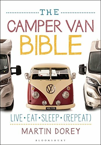 The Camper Van Bible: Live, Eat, Sleep (Repeat)-Martin Dorey