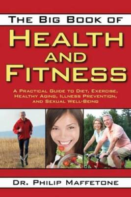 The Big Book of Health and Fitness: A Practical Guide to Diet, Exerc - VERY GOOD