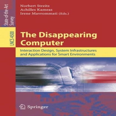 The Disappearing Computer Interaction Design System Infrastructur