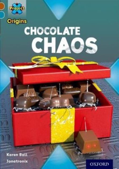 Project X Origins: Brown Book Band, Oxford Level 9: Chocolate: Chocolate...