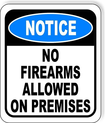 #ad NOTICE No Firearms Allowed On Premises Aluminum Composite OSHA Safety Sign $36.99