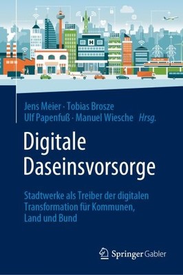 Digitale Daseinsvorsorge: Stadtwerke als Treiber der digit  | Meier, Jens | Buch