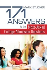 171 Answers: to the Most-Asked College Admission Questions