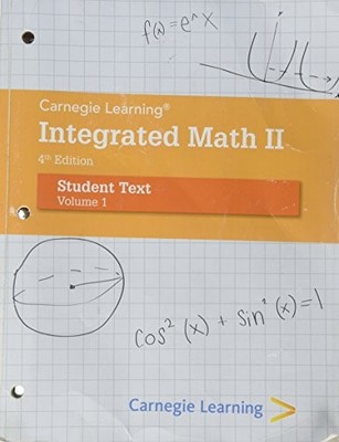 CARNEGIE LEARNING INTEGRATED MATH II - VOLUME 1 By David Dengler & Sandy Bartle