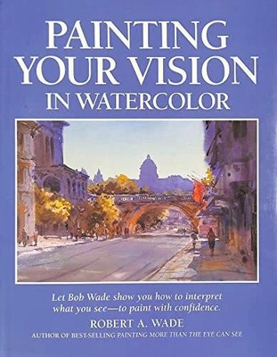 Painting Your Vision in Watercolor Buch North Light Books