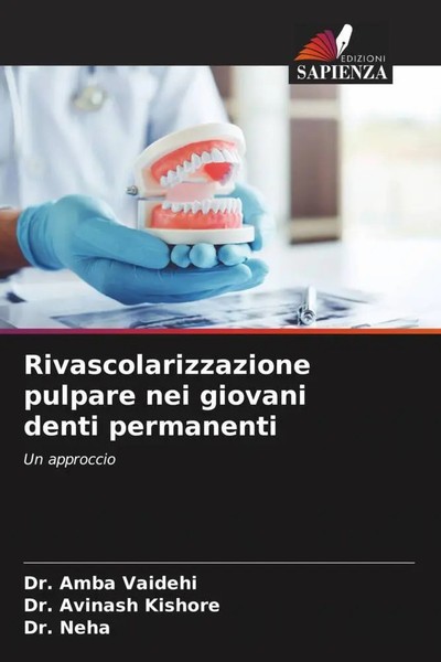 Rivascolarizzazione Pulpare Nei Giovani Denti Permanenti Un Approccio Buch 2022-image
