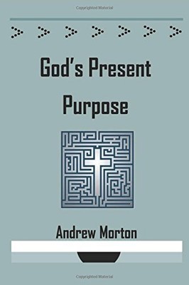 GODS PRESENT PURPOSE By Andrew Morton **BRAND NEW**