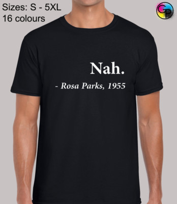 Nah Rosa Parks lustiges Neuheit Witz normale Passform T-Shirt Top TShirt Tee für Männer