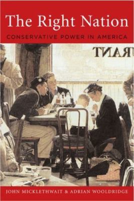 The Right Nation: Conservative Power in America