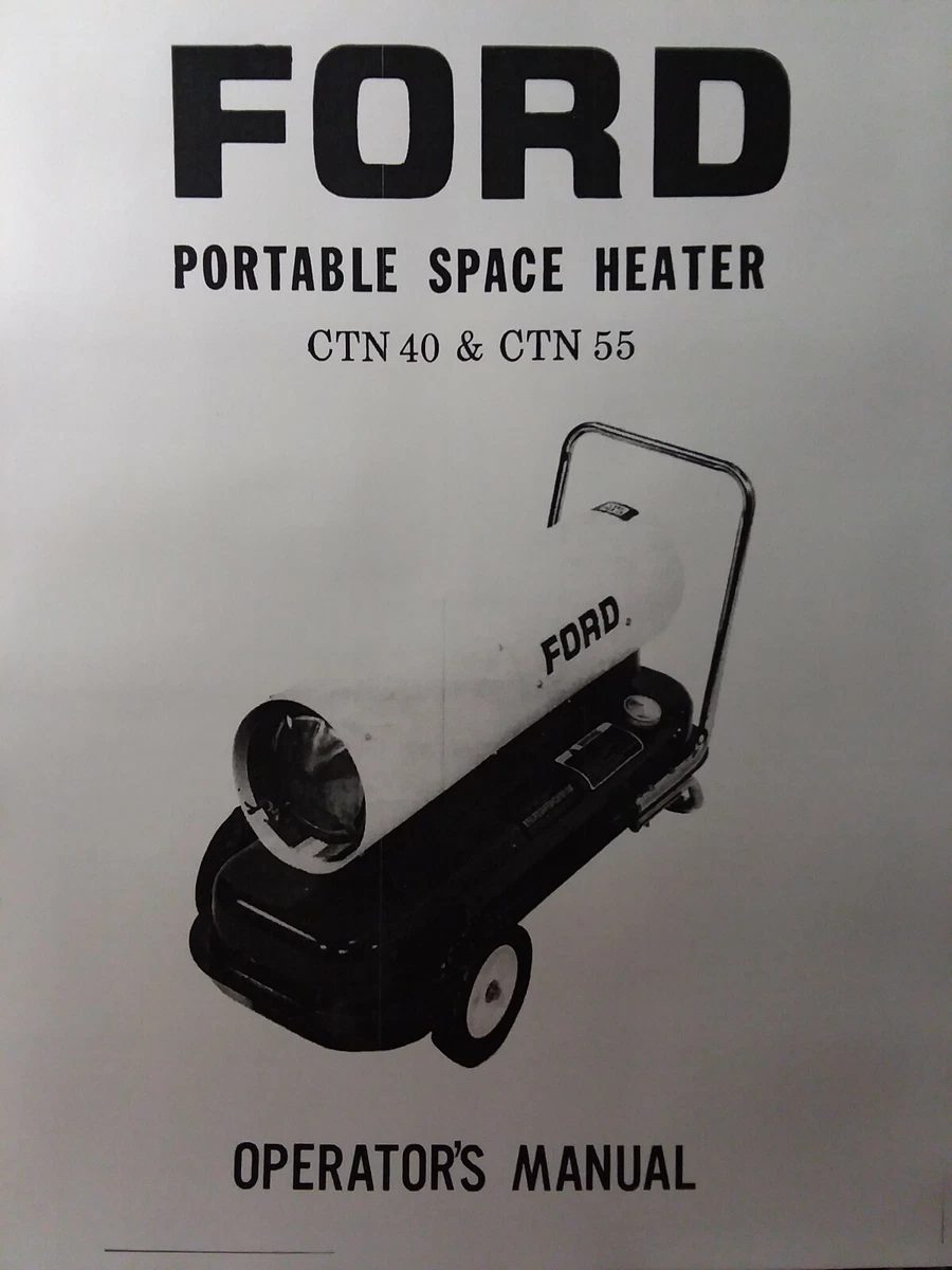 FORD CTN-40 CTN-55 Forced Air Space Heater Owner u0026 Parts Manual Diesel  Kerosene | eBay
