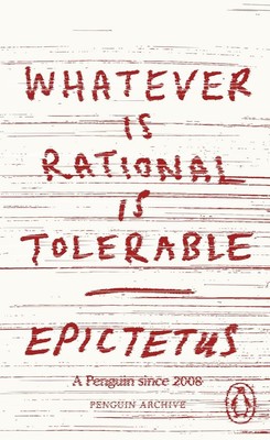 Whatever is Rational is Tolerable | Epictetus | englisch