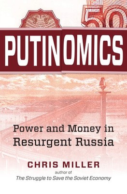 Putinomics: Power and Money in Resurgent Russia - Miller - Very Good - See c...