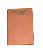 More Fireside Stories For Girls In Their Teens Hardcover Book Eggleston 1928