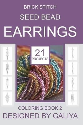 Galiya Brick Stitch Seed Bead Earrings. Coloring Book 2 (Taschenbuch)
