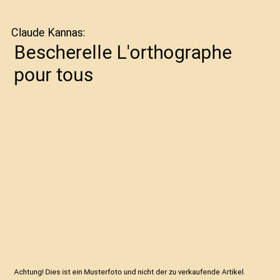 Bescherelle L'orthographe pour tous, Claude Kannas