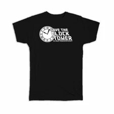 Save The Clock Tower : Gift T-Shirt Back to the Future Inspired