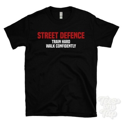 STREET DEFENSE TRAIN HARD WALK SELBSTBEWUSST T-SHIRT persönliche Sicherheit | selbst