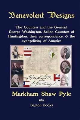Benevolent Designs: The Countess and the General: George Washington, Selina Coun