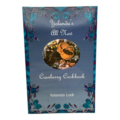 Yolanda's All New Cranberry Cookbook by Yolanda Lodi 2008 Signed EUC