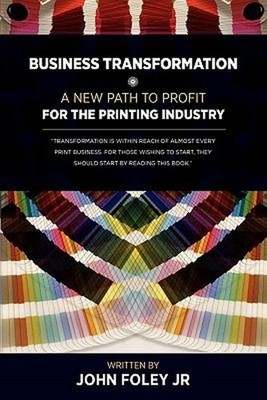 Business Transformation : A New Path to Profit for the Printing I