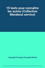 15 tests pour connaître les autres (Collection Marabout service), Gauquelin Fran